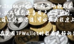 为了在TPWallet中添加官网链接，您需要遵循一系列
