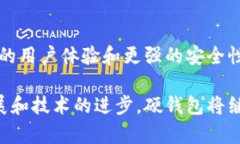 比特币硬钱包（Bitcoin Hardware Wallet）是指专门用于