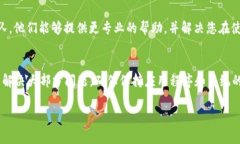 如果您发现 TPWallet 无法打开，可能会遇到一些常